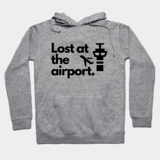 Lost At The Airport Hoodie